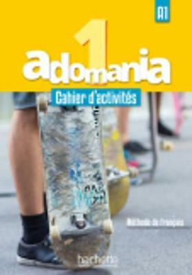 Adomania: Cahier d'activites 1 + CD audio + acces au parcours digital by Not...