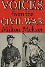 Voices from the Civil War : A Documentary History of the Great Am
