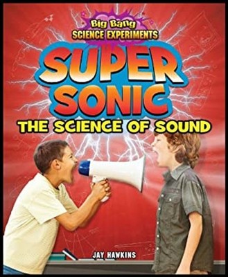 Super Sonic : The Science of Sound Hardcover Jay Hawkins