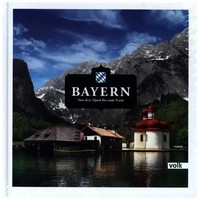 Bayern | Von Den Alpen Bis Zum Main | Michael Volk | Deutsch | Buch | 168 S.
