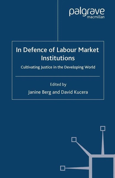 J. Berg (U. A.) | In Defence Of Labour Market Institutions | Taschenbuch (2008)-image