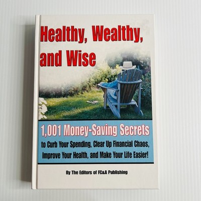 Healthy Wealthy and Wise FC&A Publishing Hardcover Money Saving Health Guide