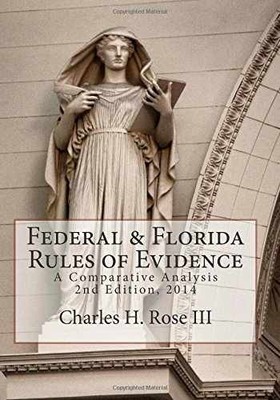 Federal & Florida Rules of Evidence: A - Paperback, by Rose III Prof - Very Good