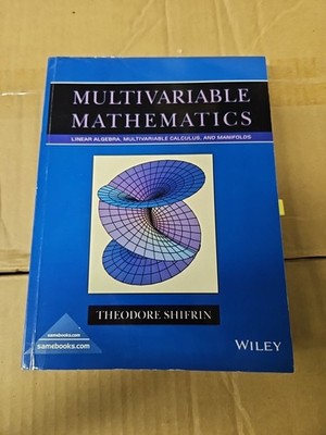 Multivariable Mathematics: Linear Algebra, Multivariable Calculus, and Manif...