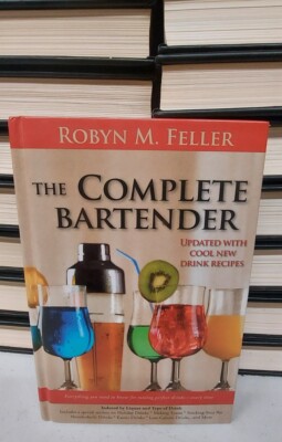 Run Your own Bar: The Complete Bartender by Robin Feller  Cool New Drink Recipes