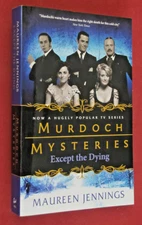 Except the Dying by Maureen Jennings (2012, Trade Paperback) NEW