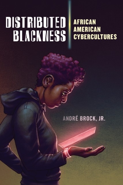Distributed Blackness by André Brock, Jr. (Paperback Book)