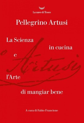 Die Wissenschaft in der Küche und die Kunst, gut zu essen - Artusi Pilger