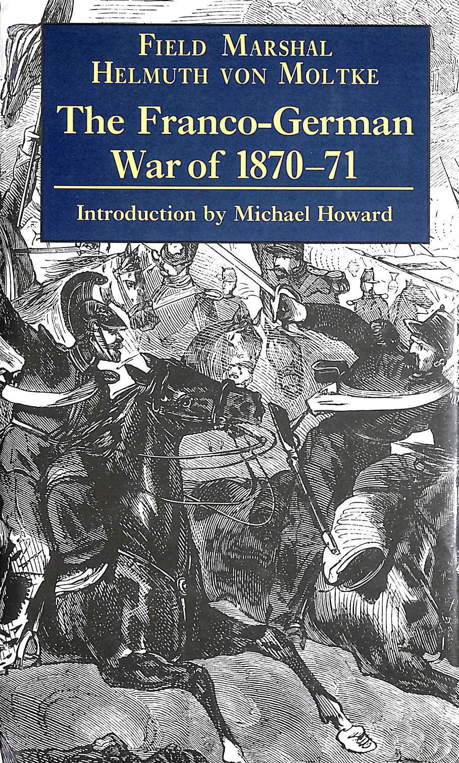 The Franco-German War of 1870-71 by Moltke, Helmuth Graf von