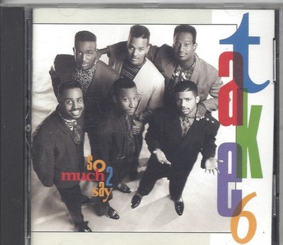Take 6 - So Much 2 Say (CD) (VG+)