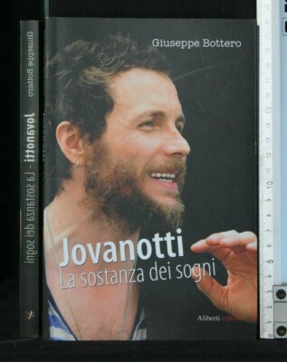 JOVANOTTI. LA SOSTANZA DEI SOGNI. Giuseppe Bottero. Aliberti.