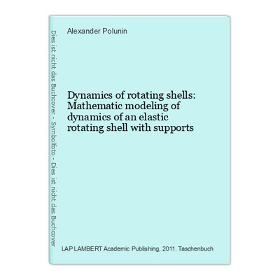 Dynamics of rotating shells: Mathematic modeling of dynamics of an elastic rotat