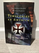 Templarios en América by Tim Wallace-Murphy & Marilyn Hopkins - Spanish C30