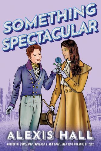 Something Spectacular by Alexis Hall (2023, Trade Paperback)