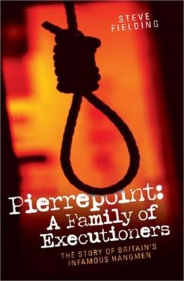 Pierrepoint: A Family of Executioners (Paperback or Softback)