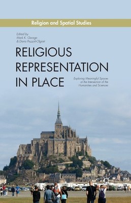 Religious Representation In Place: Exploring Meaningful Spac...
