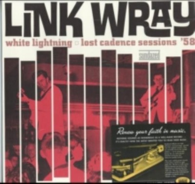 LINK WRAY: WHITE LIGHTNING: LOST CADENCE SESSIONS 58 - LP vinyl *BRAND NEW*