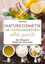 Naturkosmetik im Handumdrehen selbst gemacht [German] by Engler, Elisabeth