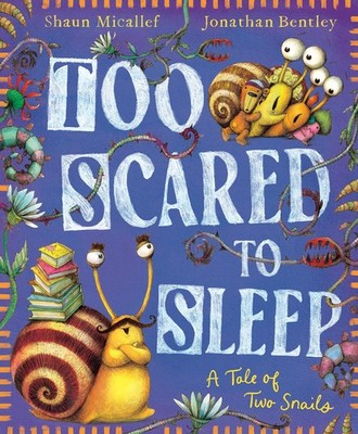 Too Scared to Sleep! A Tale of Two Snails, Micallef, Micallef, 9781761213090..