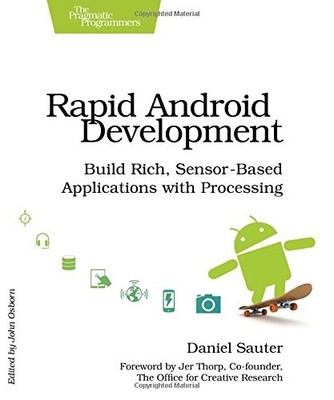RAPID ANDROID DEVELOPMENT: BUILD RICH, SENSOR-BASED By Daniel Sauter