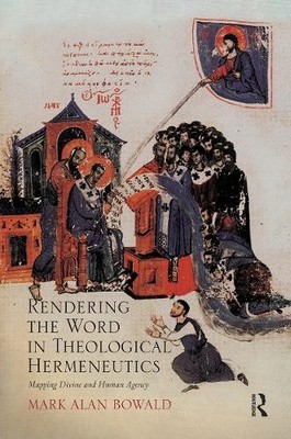Rendering the Word in Theological Hermeneutics - 9781032243450