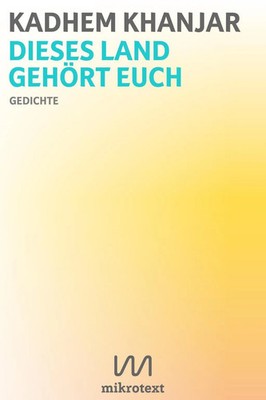 Kadhem Khanjar | Dieses Land gehört euch | Taschenbuch | Deutsch (2019) | 136 S.