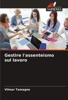 Vilmar Tamagno | Gestire L'assenteismo Sul Lavoro | Taschenbuch | Italienisch