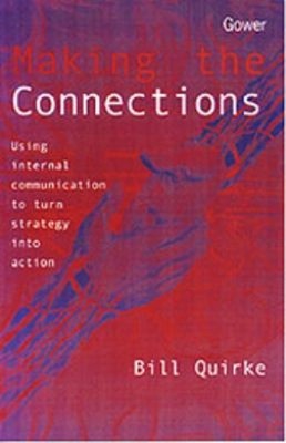 Making the Connections : Using Internal Communication to Turn Str