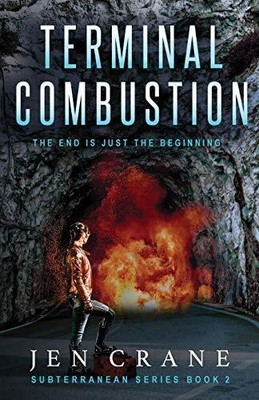 TERMINAL COMBUSTION: SUBTERRANEAN SERIES, BOOK 2 By Jen Crane **BRAND NEW**