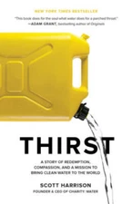 Thirst: A Story of Redemption, Compassion, and a Mission to Bring Clean W - GOOD