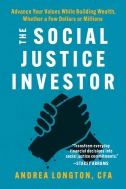 The Social Justice Investor by Andrea Longton PAPERBACK 9781506487571