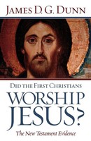 Did The First Christians Worship Jesus? James D. G. Dunn Taschenbuch Englisch