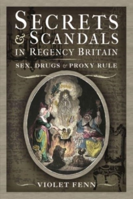 Secrets and Scandals in Regency Britain by Violet Fenn (Hardback Book)