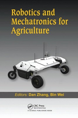 Dan Zhang (u. a.) | Robotics and Mechatronics for Agriculture | Taschenbuch