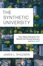 The Synthetic University : How Higher Educati...
