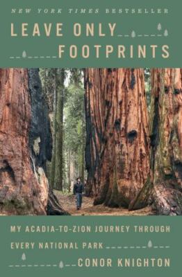 Leave Only Footprints: My Acadia-to-Zion Journey Through Every National Park, Kn