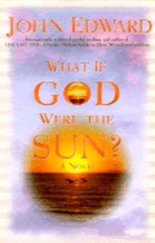 What If God Were the Sun by John Edward Preowned Spiritual Book