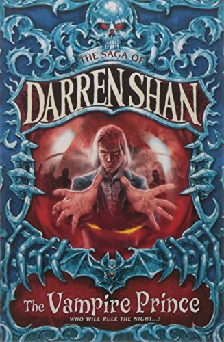 The Vampire Prince (The Saga of Darren Shan, Book 6),Darren Shan