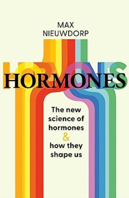 The Power of Hormones by Max Nieuwdorp (Hardback Book)