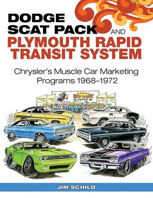 Dodge Scat Pack and Plymouth Rapid Transit System Jim Schild Taschenbuch 2018