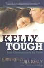 Kelly Tough: Live Courageously by Faith by Erin Kelly (Paperback, 2015)