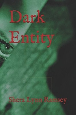 DARK ENTITY By Shera Lynn Ramsey **BRAND NEW**