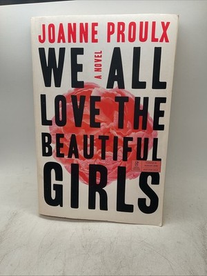 We All Love the Beautiful Girls - Joanne Proulx - 2018 Penguin Books Paperback