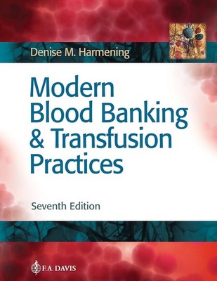 Modern Blood Banking & Transfusion Practices 7TH EDITION HC
