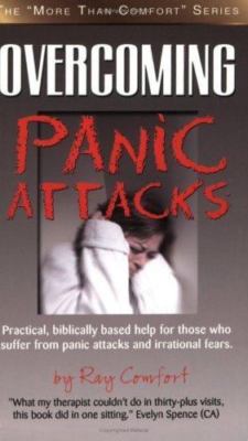 Overcoming Panic Attacks: Practical, biblically based help for those who...