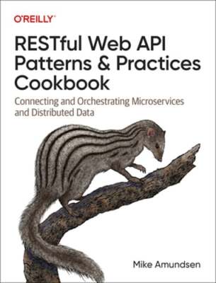 Restful Web API Patterns and Practices Cookbook: Connecting and Orchestrating
