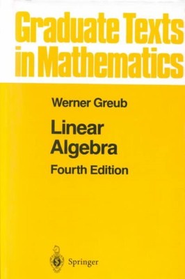 Linear Algebra, Hardcover by Greub, Werner Hildbert, Brand New, Free P&P in t...