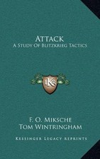 ATTACK: A STUDY OF BLITZKRIEG TACTICS By F. O. Miksche & Tom Wintringham **NEW**