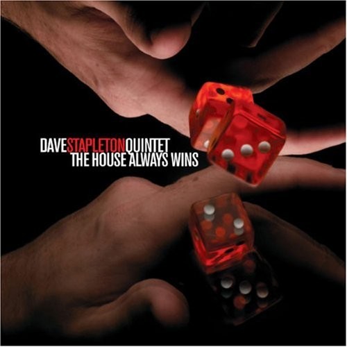 Dave Stapleton Quintet - The House Always Wins