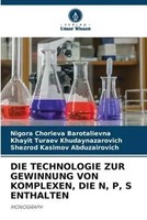Nigora Chorieva Barotalievna (U. A.) | DIE Technologie ZUR Gewinnung Von...